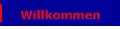 Willkommen