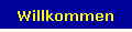 Willkommen